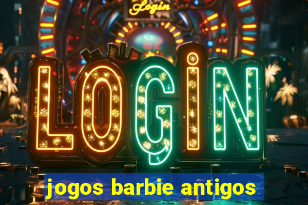 jogos barbie antigos